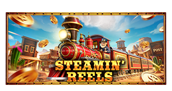 Steamin’ Reels